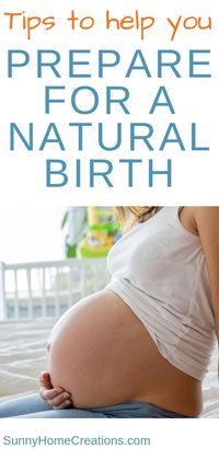 Tips to help you prepare for a natural birth. Great advice for first time Moms who want to say no to the epidural and still have a scream free labor and delivery. #naturalbirth #childbirth #newmom #laboranddelivery