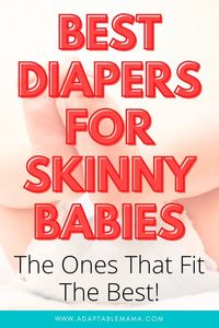 Check out the best diapers for skinny babies (tall or short!) PLUS some hacks on making diapers fit on your skinny little one and other diaper alternatives. #newborn #babycare #firsttimemom #parenting