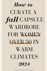 If you're a woman over 50 that struggles to dress classic in your warm fall season, then this is the post for you! Follow this guide to curate the ideal fall capsule wardrobe for women over 50 who have warmer weather. fall outfit over 50 for women, fall outfit over 40, fall outfit over 40 2024, fall outfit over 40 2024, fall outfit warm weather, fall outfit warm climate, fall outfit warm weather 2024