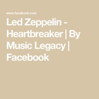 Led Zeppelin - Heartbreaker | By Music Legacy | Facebook