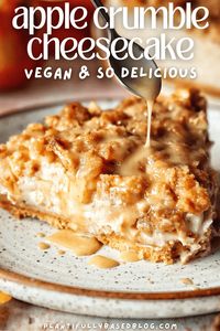 Incredible Vegan Apple Crumble Cheesecake - Plantifully Based