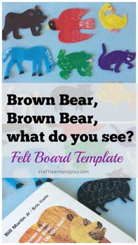 Brown bear, brown bear what do you see - Felt Board Template