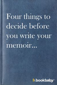 Memoirs are their own class of writing, but they have to adhere to the principles of great storytelling. Here are four things to consider before you write your memoir.