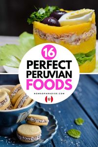 Popular Peruvian food: 16 traditional dishes everyone should try on their next trip to Peru. Peruvian cuisines, foodie travel South America, Peru food & drinks, Peru travel tips, world cuisine, authentic Peruvian food, Peruvian appetizers, mains, and desserts. #nomadparadise #peruvianfood