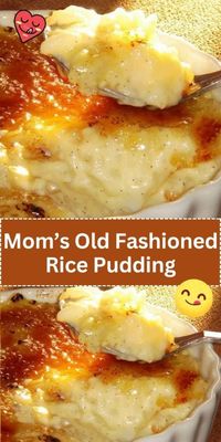 Mom’s Old Fashioned Rice Pudding