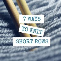 7 Ways to Knit Short Rows | talvi knits.