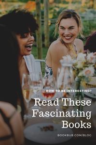 These must-read books -- mostly nonfiction, with a few fiction options thrown in -- will give you plenty to discuss at your next dinner party!