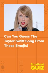 Can You Guess The Taylor Swift Song From These Emojis?