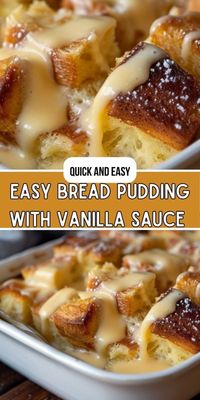 Easy Bread Pudding with Vanilla Sauce