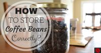 What's the best way to store coffee beans? Everyone has a theory about how to coffee beans at home, learn the CORRECT way!