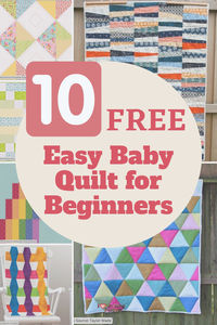 Top 10 Free Easy Baby Quilt for Beginners ( 10 Bonus Patterns For Sale)