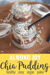 Almond joy chia seed pudding is a delicious and healthy way to satisfy a sweet craving any time of day – for dessert or an easy make-ahead breakfast. #chiapudding #almondjoy     via @Feasting Not Fasting