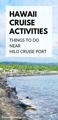 Travel Hawaii cruise vacation ideas for activities near Hilo cruise port with best things to do for free. car rental near cruise port or uber taxi. Big Island Hawaii cruise. outdoor beach travel tips. #flashpackingamerica