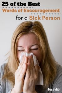 No one wants to be the “sick person” and live the rest of his/her life managing and coping with a serious illness, such as Parkinson’s, cancer, diabetes or even dementia. The right words of encouragement for sick person will give them a break from constantly worrying about their illness, whether they will make it or not; it can even ease the sick person’s pain for a few moments. #encouragingwordsforsickpersons