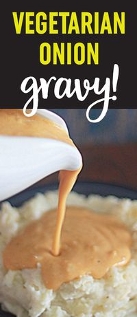 Vegetarian Onion Gravy recipe (with vegan option) - This 4-ingredient vegetarian onion gravy is exactly what you've been missing on Thanksgiving. And it's so easy to whip up a batch!