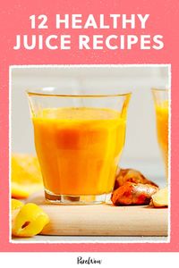 12 Healthy Juice Recipes to Make in 2022 - PureWow