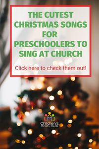 The Cutest Christmas Songs For Preschoolers To Sing At Church