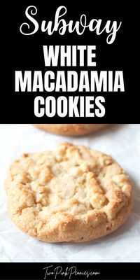 Copycat Subway White Chocolate Macadamia Nut Cookies Recipe