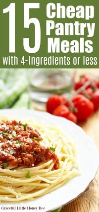 15 Cheap Pantry Meals with 4-Ingredients or Less (FREE PRINTABLE!) - Graceful Little Honey Bee