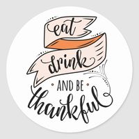 Vintage Eat Drink and be Thankful Thanksgiving Classic Round Sticker Size: Small, 1½ inch. Color: orange. Gender: unisex. Age Group: adult.