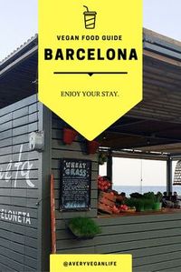 Vegan Food Guide / Barcelona: Enjoy your stay with vegan restaurants and good shopping facilities.