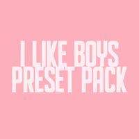 i like boys preset pack by hi-land