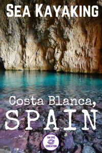 Sea Kayaking in Spain with Siesta Advisor — Javea, Costa Blanca