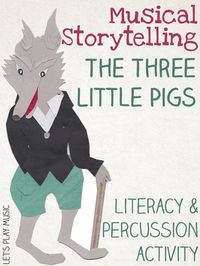 Storytelling with Instruments : The 3 Little Pigs - Let's Play Music