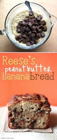 Reese's Peanut Butter Banana Bread- used only two bananas, and 3/4 cup of peanut butter. No actual reeses cups but used milk chocolate morsels.