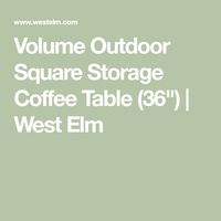 Volume Outdoor Square Storage Coffee Table (36") | West Elm