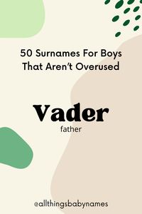 If you’re hunting for the perfect baby name, why not consider a surname? Last names for first names are cool now—and will still be cool for your kid when they’re grown up. Scroll below to see our picks of 50 surnames for boys that aren’t overused.