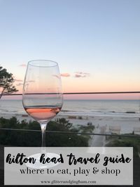 Hilton Head Travel Guide - Glitter & Gingham