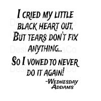 Wednesday Addams SVG Wednesday Addams Quote SVG Cried My Black Heart SVG SVG file can be used for for SMALL BUSINESS or PERSONAL USE Please make sure you have the required software and knowledge to use these graphics before you purchase.  This item is an INSTANT DOWNLOAD - You will not receive any physical item.  The file will not have a watermark Thank you