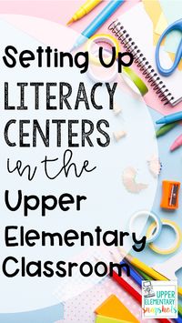 Setting Up Literacy Centers in the Upper Elementary Classroom | Upper Elementary Snapshots