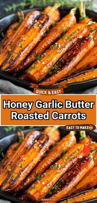 Honey Garlic Butter Roasted Carrots