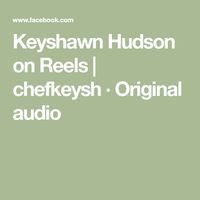 Keyshawn Hudson on Reels | chefkeysh · Original audio