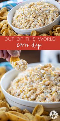 Out-of-this-World Corn Dip - The BEST Corn Dip Recipe #corndip #corn #dip #recipe #appetizer #picnic #easy #crackcorndip 