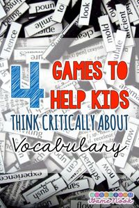 4 Games to Help Kids Think Critically about Vocabulary - FREEBIES Included with some awesome tips for expanding your students' knowledge of the words around them!