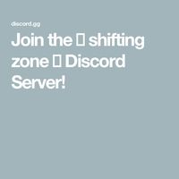 Join the 🐰 shifting zone 🕯 Discord Server!