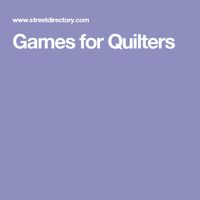 Games for Quilters