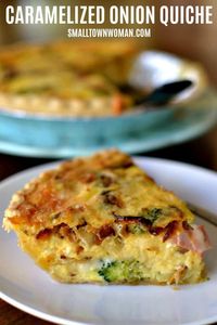 Caramelized Onions | Quiche | Brunch Food | Mother's Day Recipe | Ham Quiche | Broccoli Quiche | Brunch | Caramelized Onion Quiche | Small Town Woman #caramelizedonionquiche #quiche #smalltownwoman