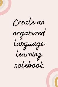 In this post I share with you my tips on how to organize your notebooks for learning any language! Find ideas of what to include in your language learning notebooks #languagelearning #languagejournal #BuJo #bulletjournal #languages #language #learning #student #notebook #organization #polyglot