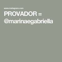 PROVADOR = @marinaegabriella