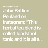 John Brittian Penland on Instagram: "This herbal tea blend is called toadstool tonic and it is all about over all relaxation and seep improvement for those who are alergic  or do not like valerian root #herbalremedies #naturalremedies #herbs #relaxation #StressRelief #sleepsupport #digestivehealth #calmingtea #sleeptea #anxietyrelief #herbalmedicine #mugwort  #chamomile #lemonbalm #catnip #holistichealth #plantmedicine #tea_blend #herbal #butterflypeaflower #valerianroot"