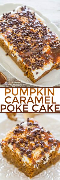 Pumpkin Caramel Poke Cake - Easy and the BEST PUMPKIN CAKE ever!! Two kinds of CARAMEL sauce, TOFFEE bits, CHOCOLATE CHIPS, whipped topping and more!! A total WINNER you must make!!