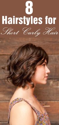 8 Hairstyles for Short Curly Hair