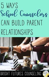 5 ways school counselors can build parent relationships