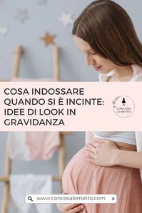 Look da mamma: la guida completa – Con cosa lo metto?