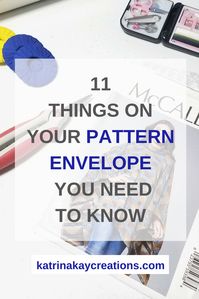 There is a lot of information on a sewing pattern envelope to aid you in choosing the right pattern size, fabric and notions for your sewing project. This blog post explains the 11 things on your pattern envelope that you need to know.