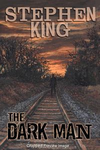 The Dark Man ~ Stephen King